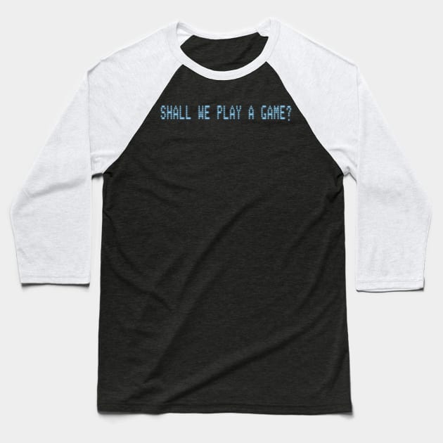 Shall We Play A Game? Baseball T-Shirt by BigOrangeShirtShop